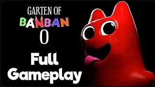 GARTEN OF BANBAN 0 - FULL GAMEPLAY (Jogo completo sem mortes e sem coment&aacute;rios)