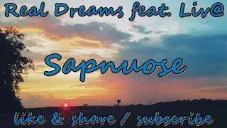 Real Dreams feat.  Liv@ - Sapnuose