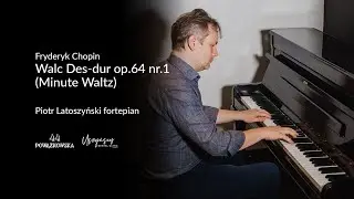 Piotr Latoszyński - Fryderyk Chopin - Walc Des-dur op.64 nr.1 (Minute Waltz)