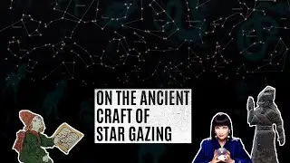 On The Ancient Craft of Star Gazing