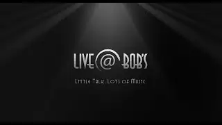 Live@Bob's - Promo Video