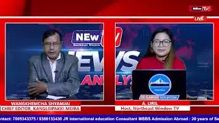 EXPERT: WANGKHEMCHA SHYAMJAI CHIEF EDITOR, KANGLEIPAKKI MEIRA ON 𝐍𝐄𝐖𝐒 𝐀𝐍𝐀𝐋𝐘𝐒𝐈𝐒