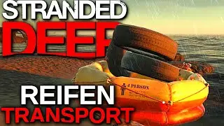 REIFEN TRANSPORT in STRANDED DEEP Deutsch German Gameplay 009