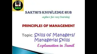Skills of Managers|Managerial Skills-Explanation in Tamil|Principles of Management|SKH