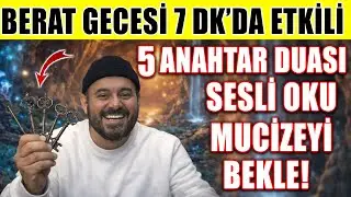 Berat Gecesi 7 Dakikada Etkili 5 Anahtar Duası! Sesli Oku, Mucizeyi Bekle