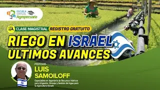Clase Gratuita: Riego Familiar y Comunitario en Israel   Avances en los Últimos Años