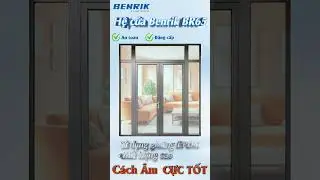 Hệ nh&ocirc;m Benrik BR65 sự lựa chọn tối ưu nhất cho những mẫu thiết kế cửa đi, cửa sổ....