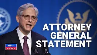 LIVE: Attorney General Merrick Garland Makes a Statement