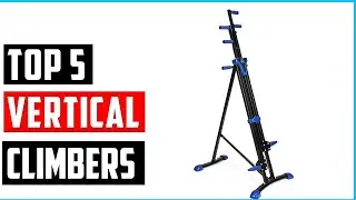✅Best Vertical Climbers In 2025 | 