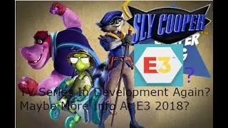Sly Cooper TV Show Update, New Sly Technicolor Banners, Show Back in Development? E3 2018?