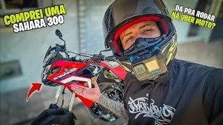 COMPREI UMA SAHARA 300 PRA RODAR NA UBER MOTO?