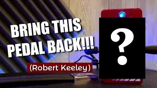 Bring This Pedal Back (Rob Keeley)!