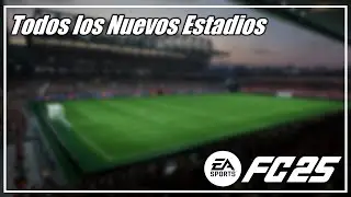 FC 25 🚨Todos los Nuevos Estadios🚨