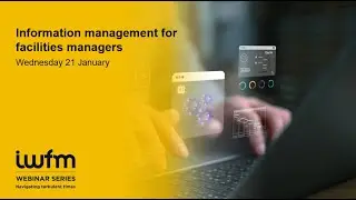 Information management for workplace and facilities managers webinar 21.01.26
