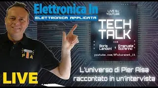 0978: LA STORIA DEL MIO CANALE YOUTUBE LIVE TECH TALK CON ELETTRONICA IN