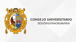 🔴#UNMSM Sesión Extraordinaria y Ordinaria del Consejo Universitario