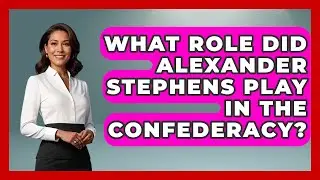What Role Did Alexander Stephens Play In The Confederacy? - The Civil War Nerds