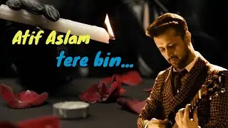 Atif Aslam . Tere BIN  lyrics. Hindi Best song. 2022 best song. heartbreaking song. Top song 2022. .