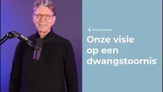 Onze visie op een DWANGSTOORNIS | MindTuning.nl