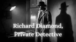 Richard Diamond, Private Detective A Fatal Deadline for Fred Sears  Classic Radio Drama