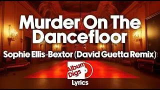 Sophie Ellis-Bextor - Murder On The Dancefloor (David Guetta Remix) [Lyric Video]