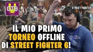 VI RACCONTO IL MIO PRIMO TORNEO OFFLINE DI STREET FIGHTER 6: L' OTB V 2023!