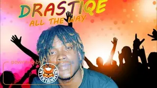 Drastiqe Outlaw - All The Way - February 2017