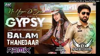 Mera Balam Thanedar Chalawe Gypsy Dj Remix  Dinesh Loharu |  Pranjal Dahiya |  New Haryanvi  Song