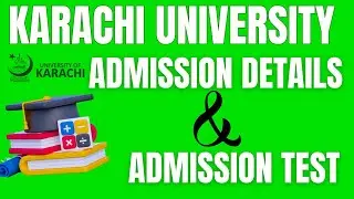 Karachi University Admission Details 2025 I Karachi University Test Categories I 2025 Latest I KU
