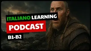 I VICHINGHI SONO BARBARI? | Upper Intermediate Italian Listening Podcast
