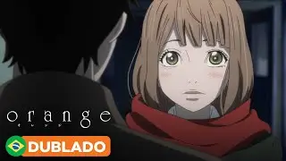 A resposta que Kakeru nunca recebeu | Orange (Dublado)