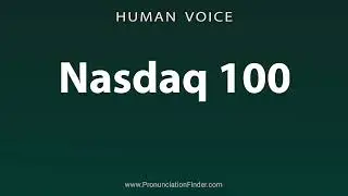 How To Pronounce Nasdaq 100