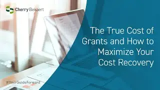The True Cost of Grants and How to Maximize Your Cost Recovery - A CPE Webinar Recording