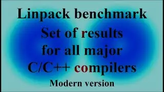 Linpack benchmark - Set of results for all major C/C++ compilers - Modern version ( VTR-357 )