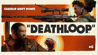 Deathloop #8 &ndash; Charlie geht down | Gameplay Deutsch