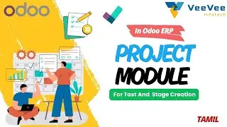 Odoo ERP : Task and Stage Creation for Better Project Control | Tamil | VeeVee Infotech