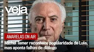 Michel Temer reconhece popularidade de Lula, mas aponta falhas de di&aacute;logo