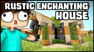 Minecraft Lets Build: Rustic Enchanting House