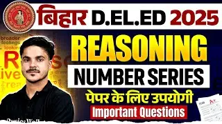 Bihar Deled 2025 | Bihar Deled Reasoning Class | Number Series | Reasoning By Ankit Sir