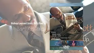 Bishop Leonard Scott - Lord You Reign (Official Live Performance)