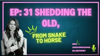 Ep 31: Shedding the Old, From Snake to Horse: