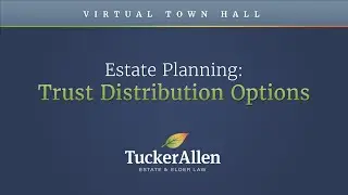 Estate Planning: Trust Distribution Options