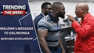 Malema vs Daliwonga, Mashaba Scholarship Trending This Week