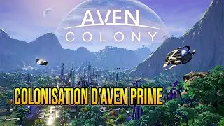 [FR] Aven Colony : Base/Colony/Citybuilder sur une plan&egrave;te lointaine