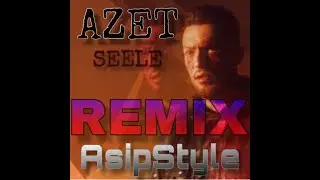 AZET - SEELE REMIX! (prod.by AsipStyle)