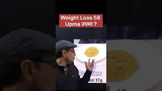WLP58:  Upma in breakfast in weight loss journey.