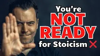 You're NOT Ready for Stoicism (And Here's Why)
