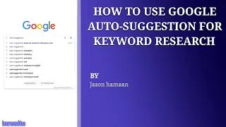 How to use Google Auto-suggestion for keyword research (1080HD)