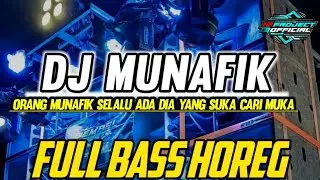 DJ MUNAFIK Qasidah ( Orang Munafik Selalu Ada Dia Yang Suka Cari Muka ) FULL BASS HOREG