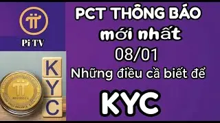 THÔNG BÁO KYC MỚI NHẤT TỪ PCT NGÀY 08/01. CHUẨN BỊ KYC HÀNG LOẠT- PITV(Pi network)